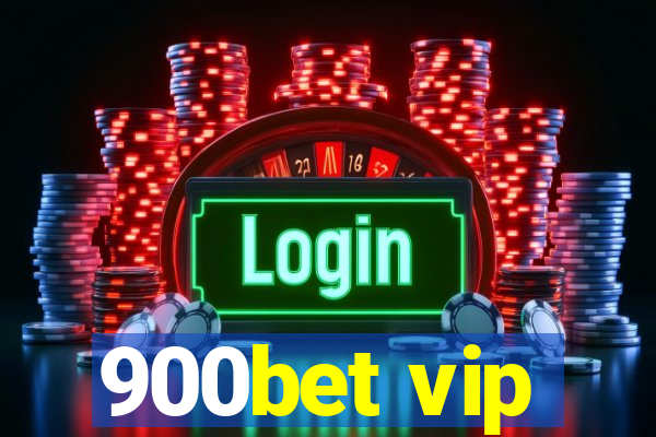 900bet vip